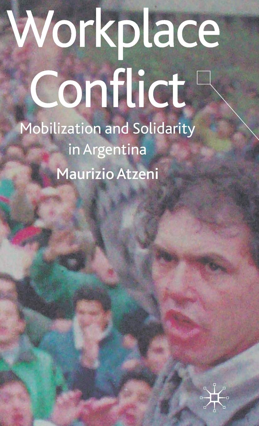 Workplace Conflict: Mobilization and Solidarity in Argentina