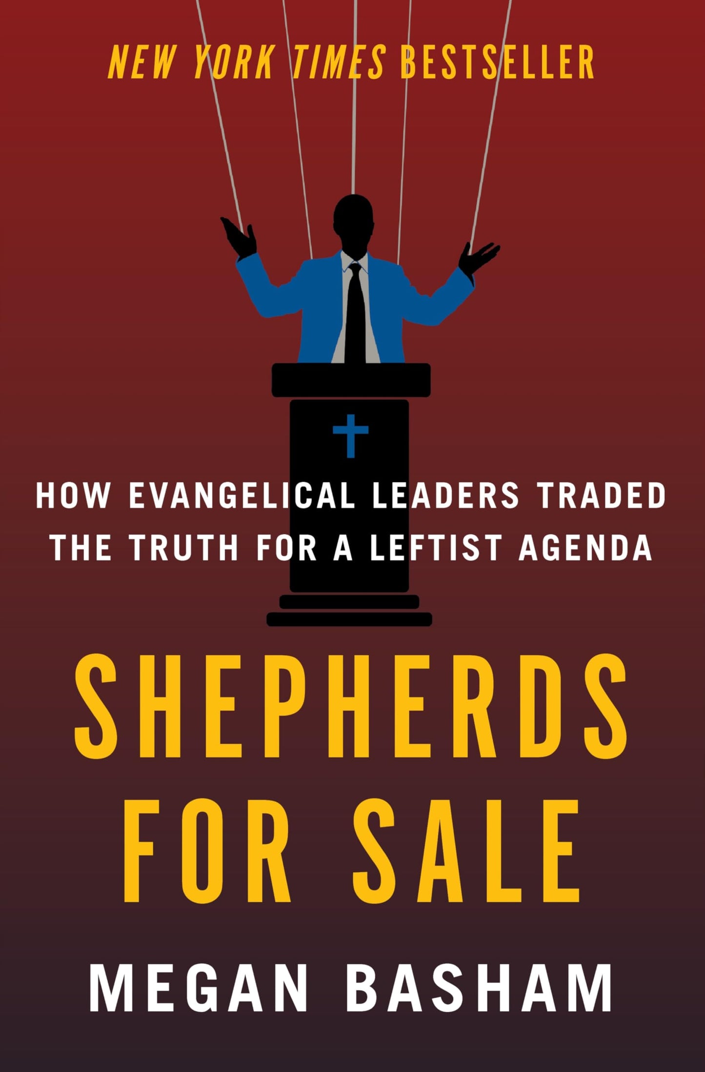 Shepherds for Sale: How Evangelical Leaders Traded the Truth for a Leftist Agenda