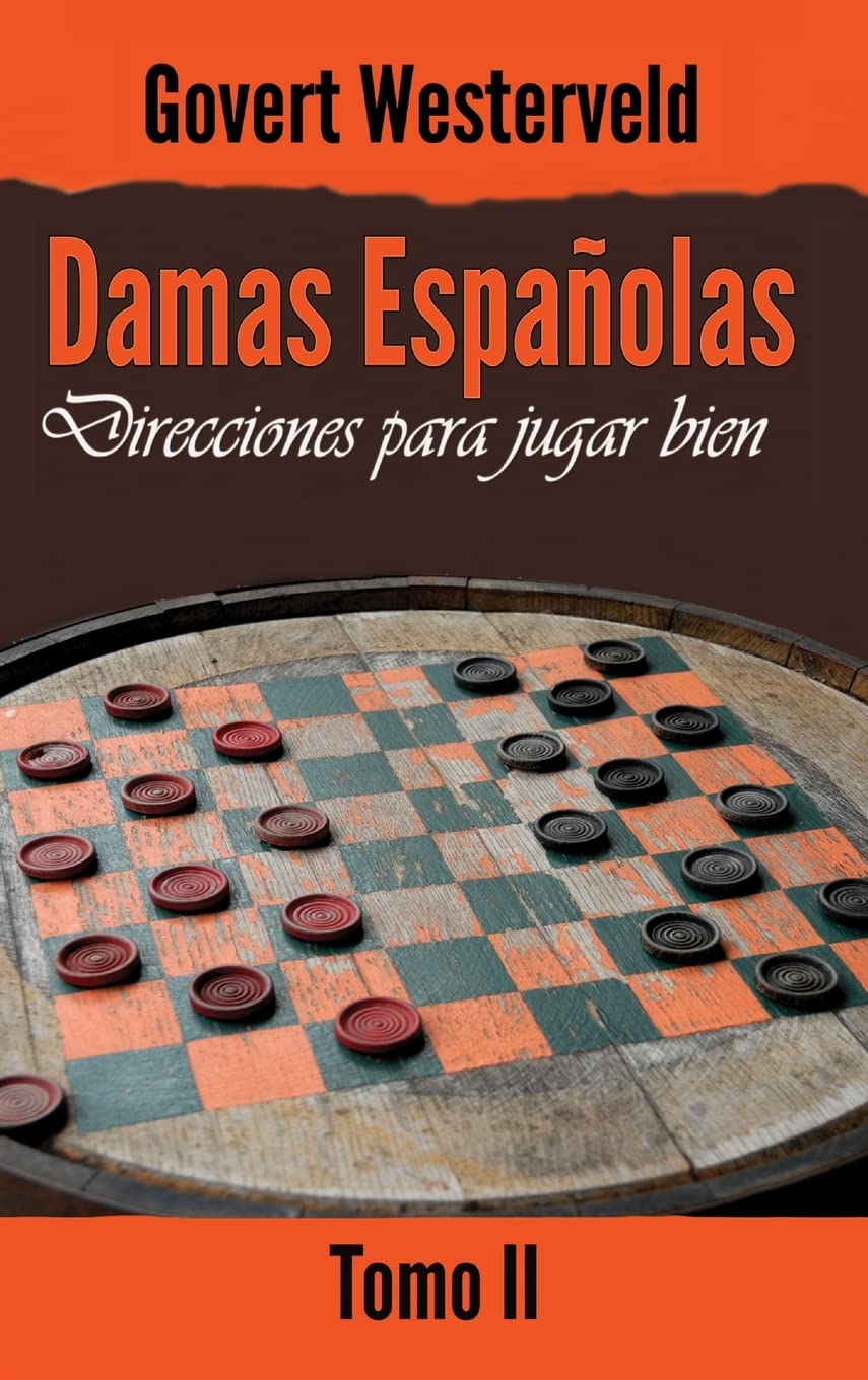 Damas Espaolas: Direcciones para jugar bien. Tomo II (Spanish Edition)