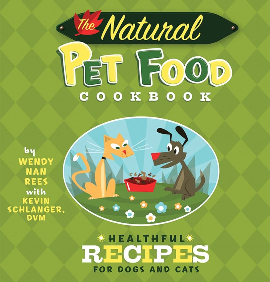 The Natural Pet Food Cookbook: Healthful Recipes for Dogs and Cats
