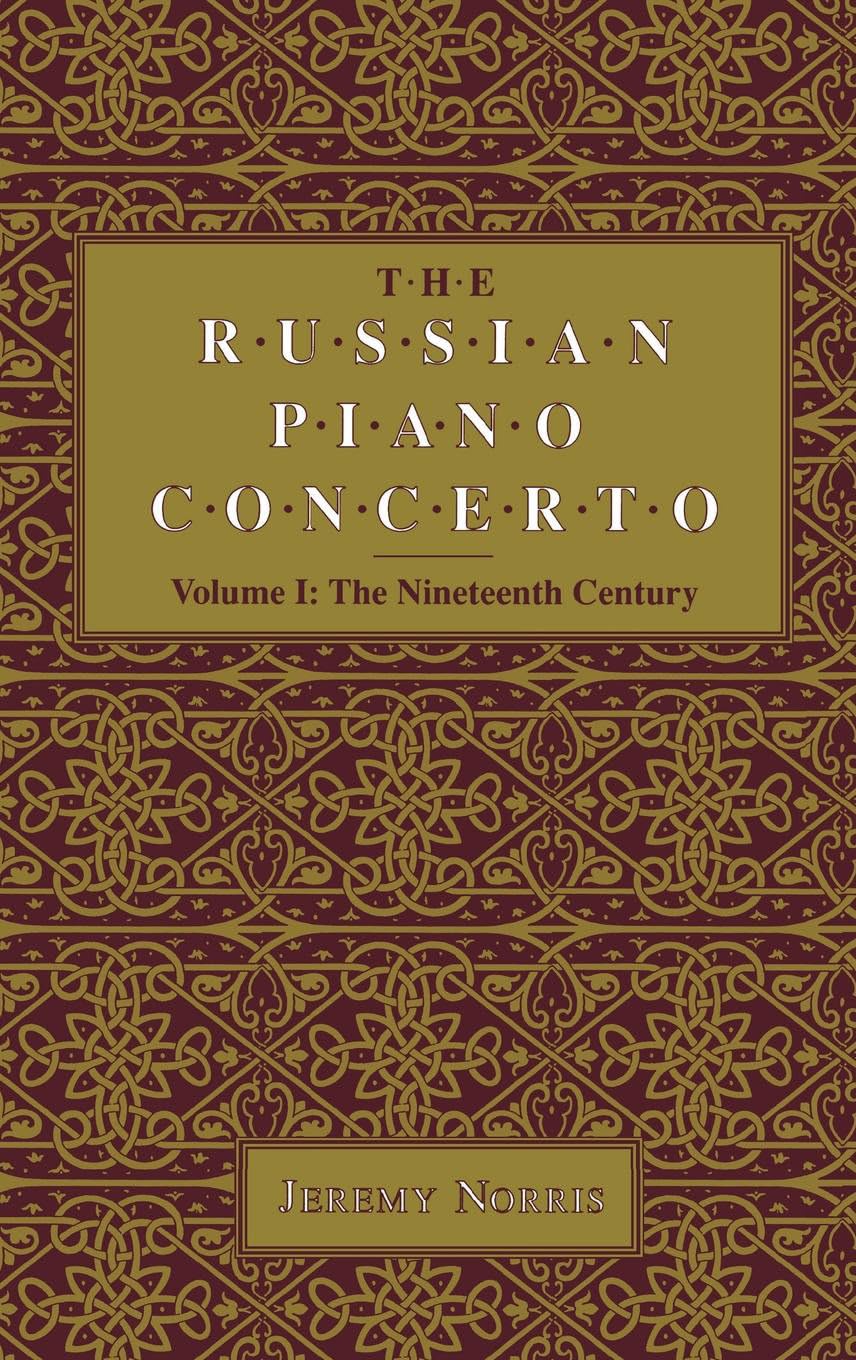 The Russian Piano Concerto, Volume 1: The Nineteenth Century (Russian Music Studies)