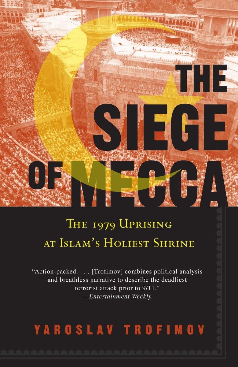 The Siege of Mecca: The 1979 Uprising at Islam's Holiest Shr