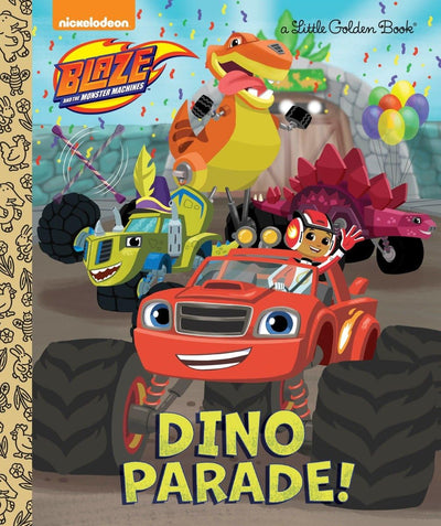 Dino Parade! (Blaze and the Monster Machines) Little Golden Book