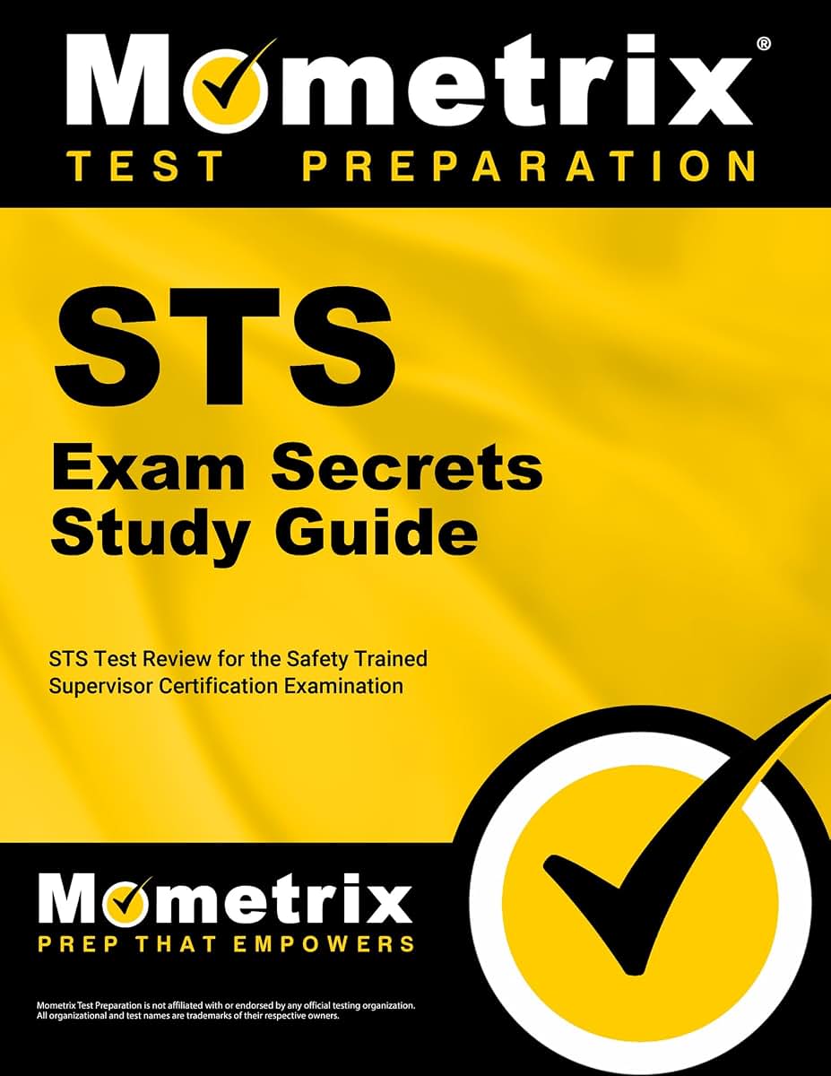 STS Exam Secrets Study Guide: STS Test Review for the Safety Trained Supervisor Certification Examination