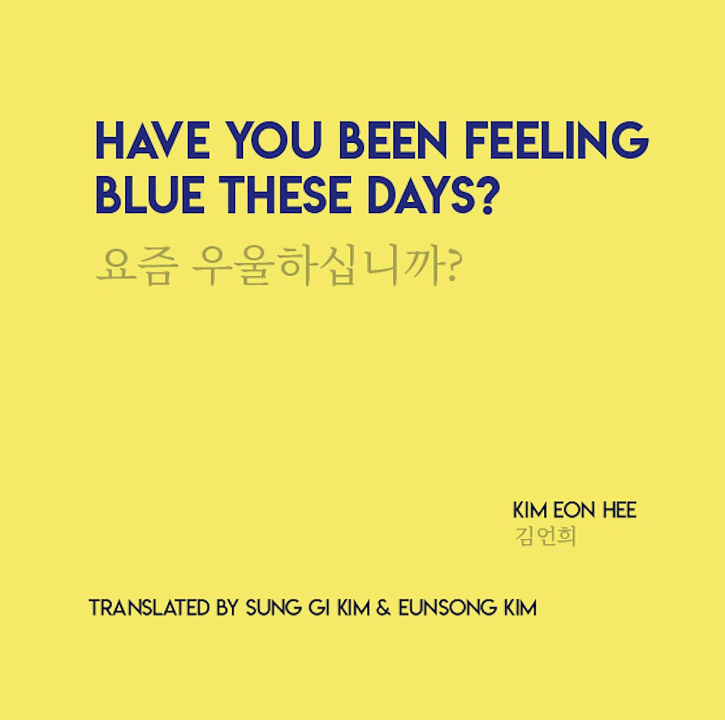 Have You Been Feeling Blue These Days? by Hee, Kim Eon