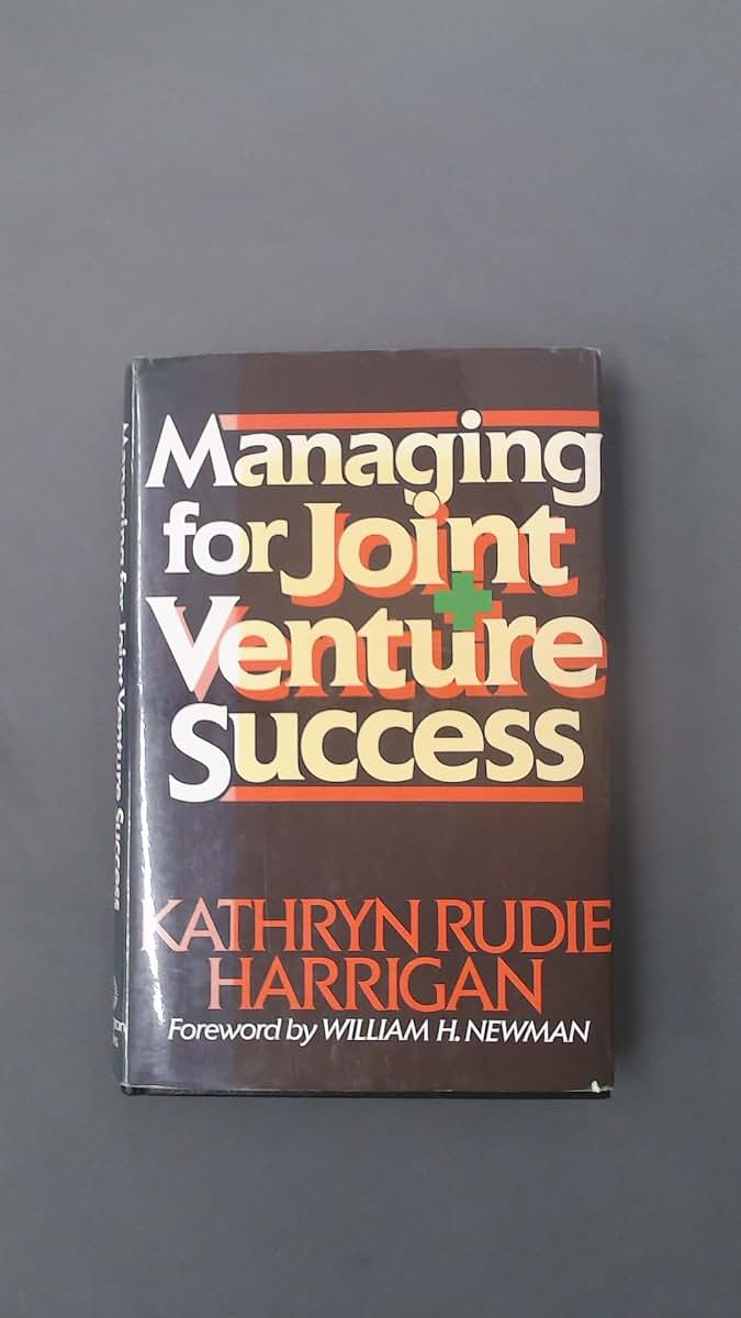 Managing for Joint Venture Success by Kathryn Rudie Harrigan