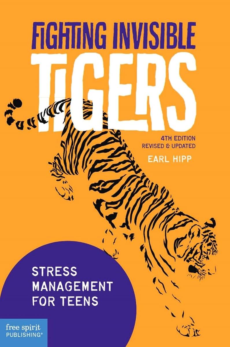 Fighting Invisible Tigers: Stress Management for Teens