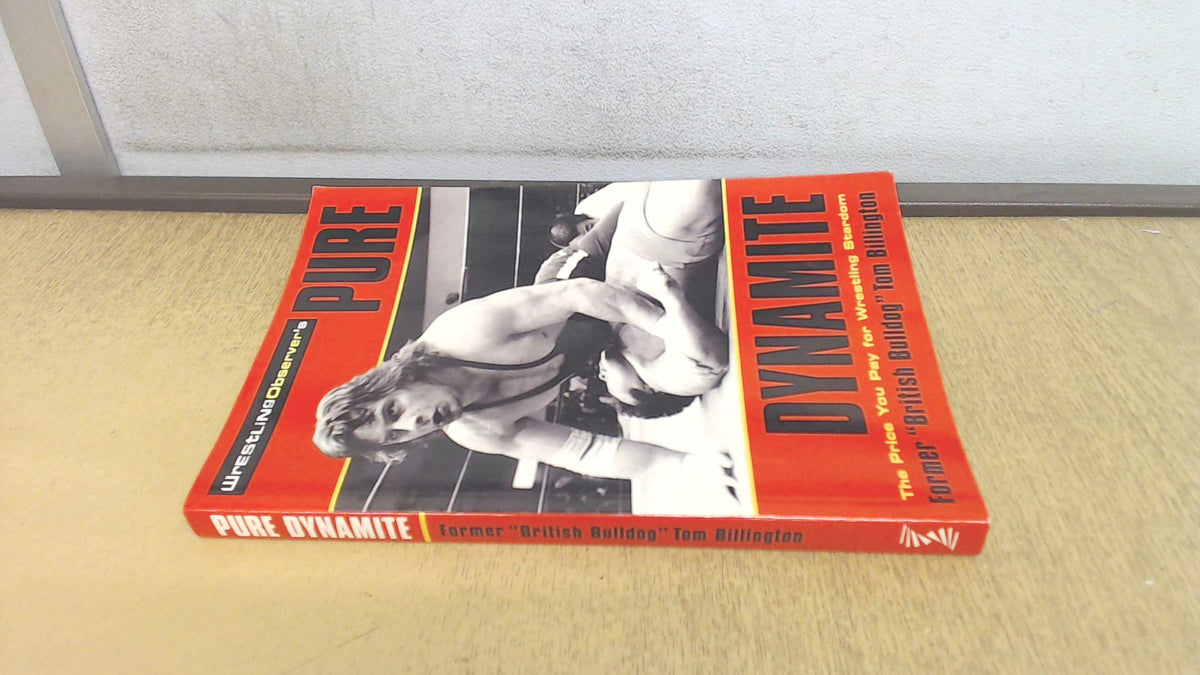Pure Dynamite: The Price You Pay for Wrestling Stardom