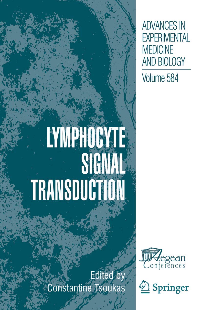 Lymphocyte Signal Transduction (Advances in Experimental Medicine and Biology, 584)