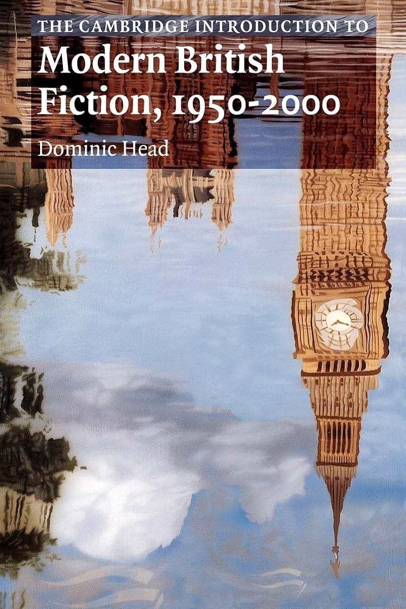 The Cambridge Introduction to Modern British Fiction, 1950-2000 (Cambridge Introductions to Literature)