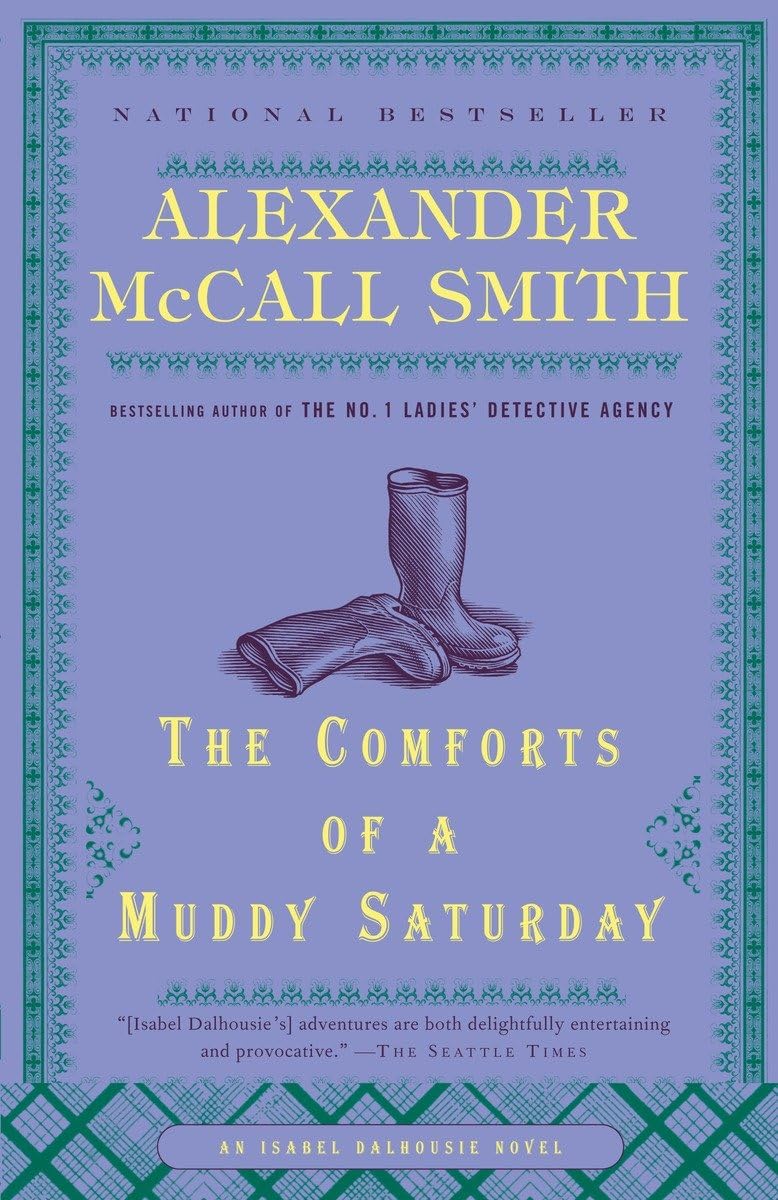 The Comforts of a Muddy Saturday (Isabel Dalhousie Series) b