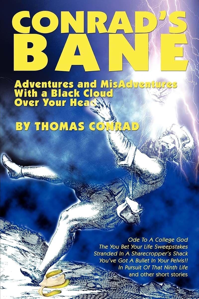 Conrad's Bane: Adventures and MisAdventures With a Black Cloud Over Your Head