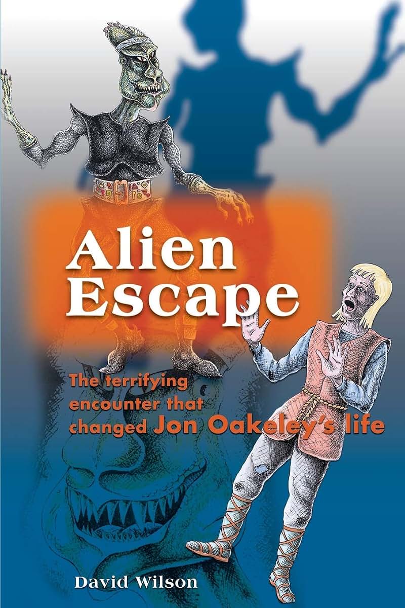 Alien Escape: The terrifying encounter that changed Jon Oakeley's life