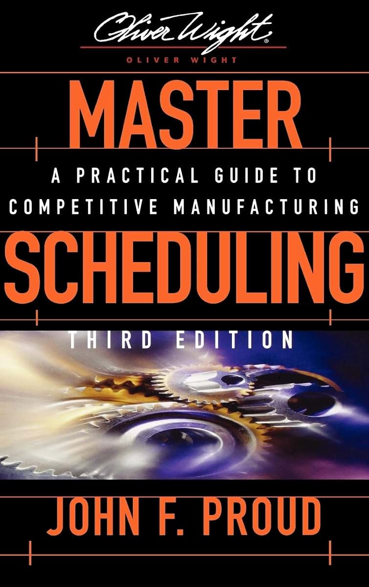 Master Scheduling: A Practical Guide to Competitive Manufacturing