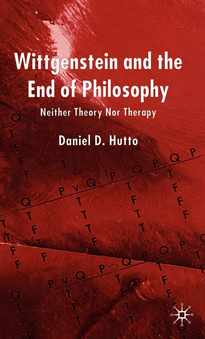 Wittgenstein and the End of Philosophy: Neither Theory Nor Therapy