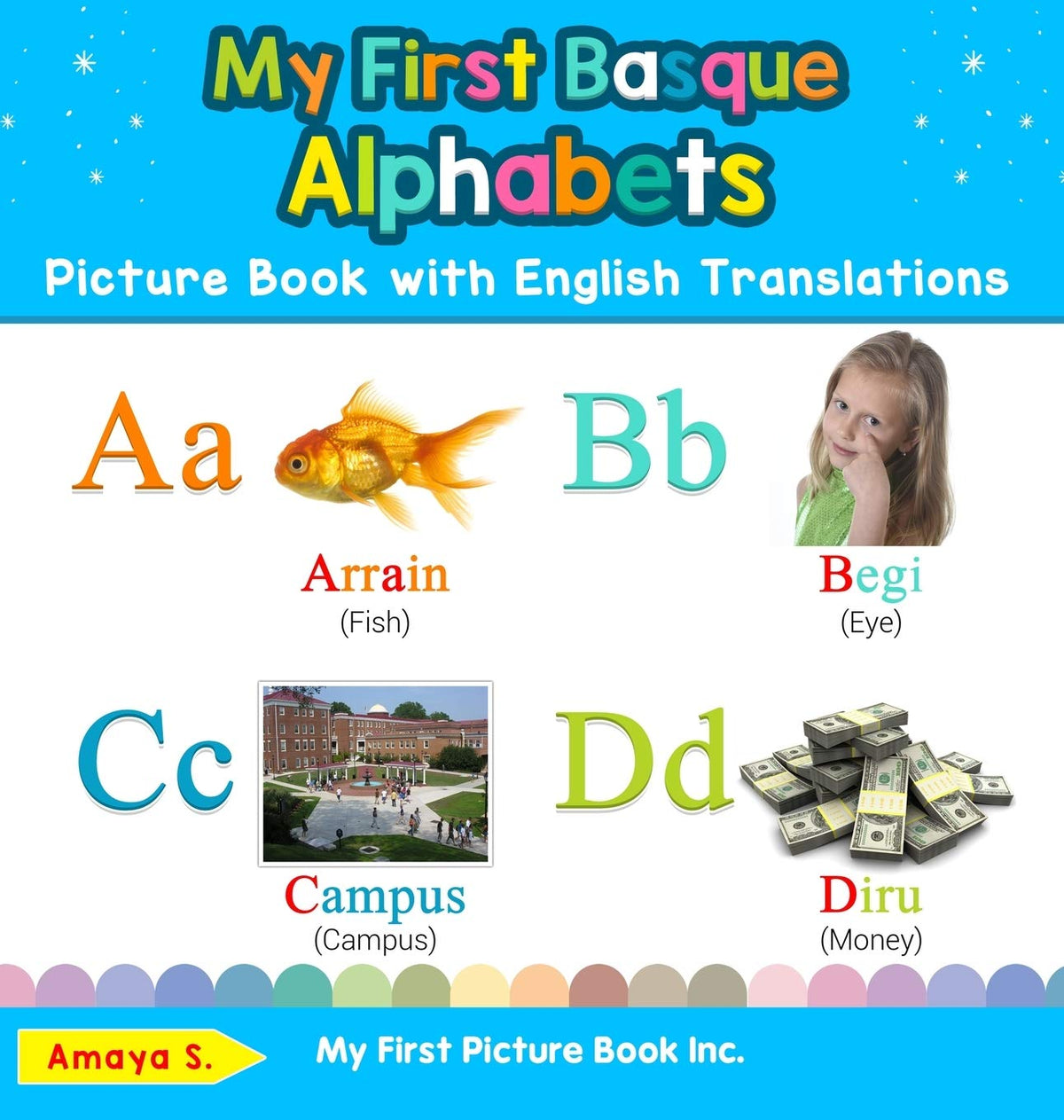My First Basque Alphabets Picture Book with English Translations: Bilingual Early Learning & Easy Teaching Basque Books for Kids (Teach & Learn Basic Basque Words for Children)