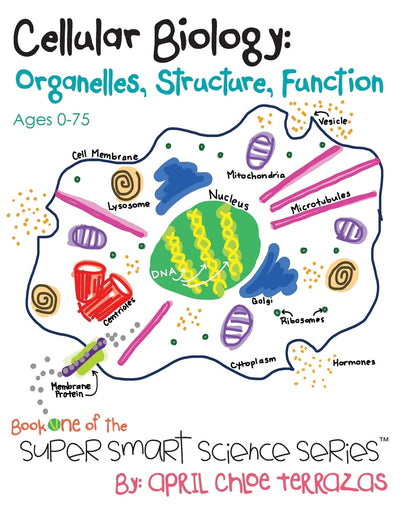 Cellular Biology: Organelles, Structure, Function (Super Smart Science Series)