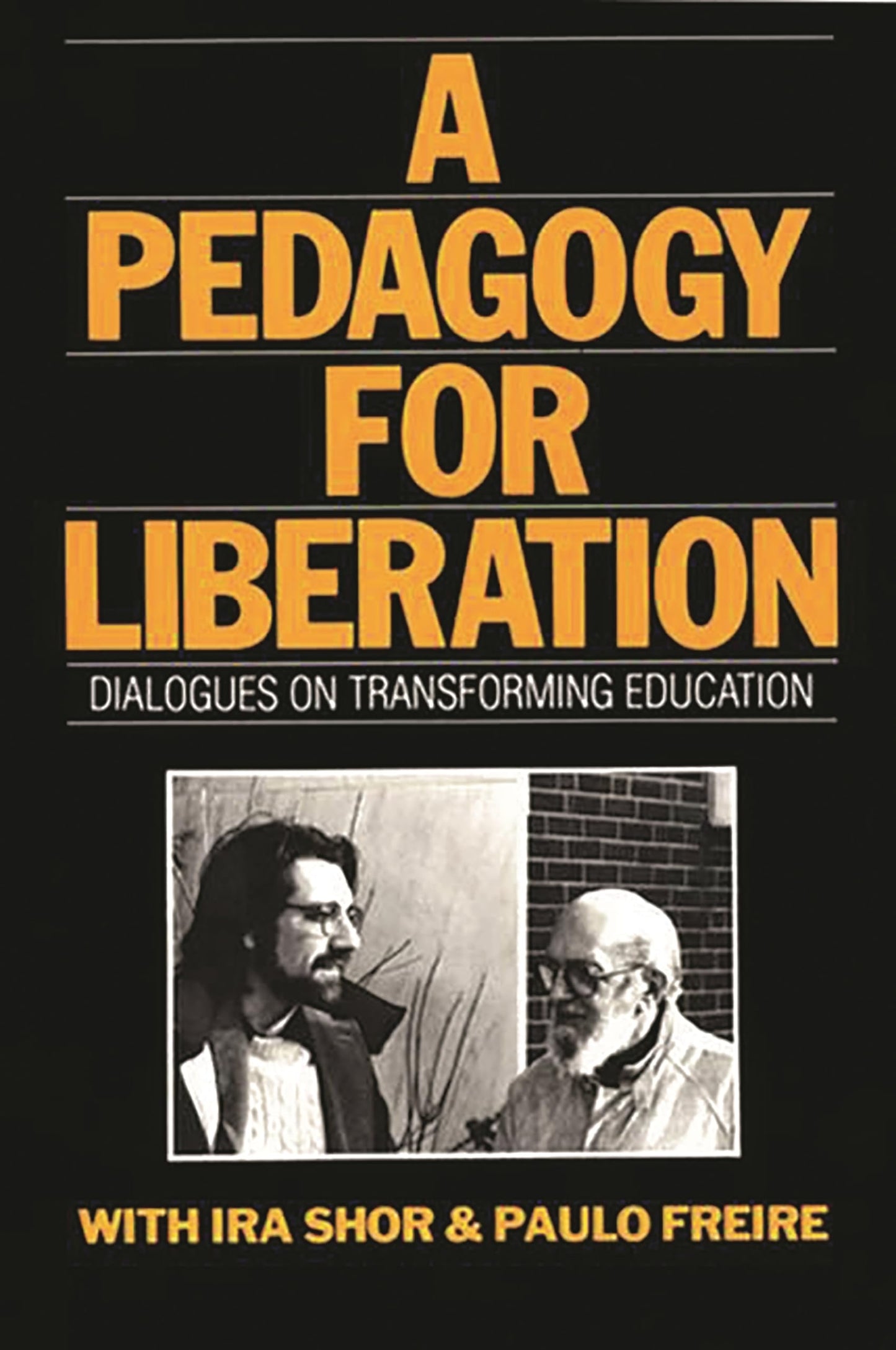A Pedagogy for Liberation: Dialogues on Transforming Educati