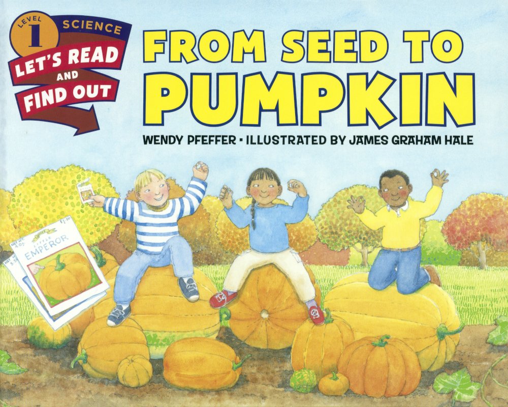 From Seed To Pumpkin (Turtleback School & Library Binding Edition) (Let's-read-and-find-out Science, Stage 1)