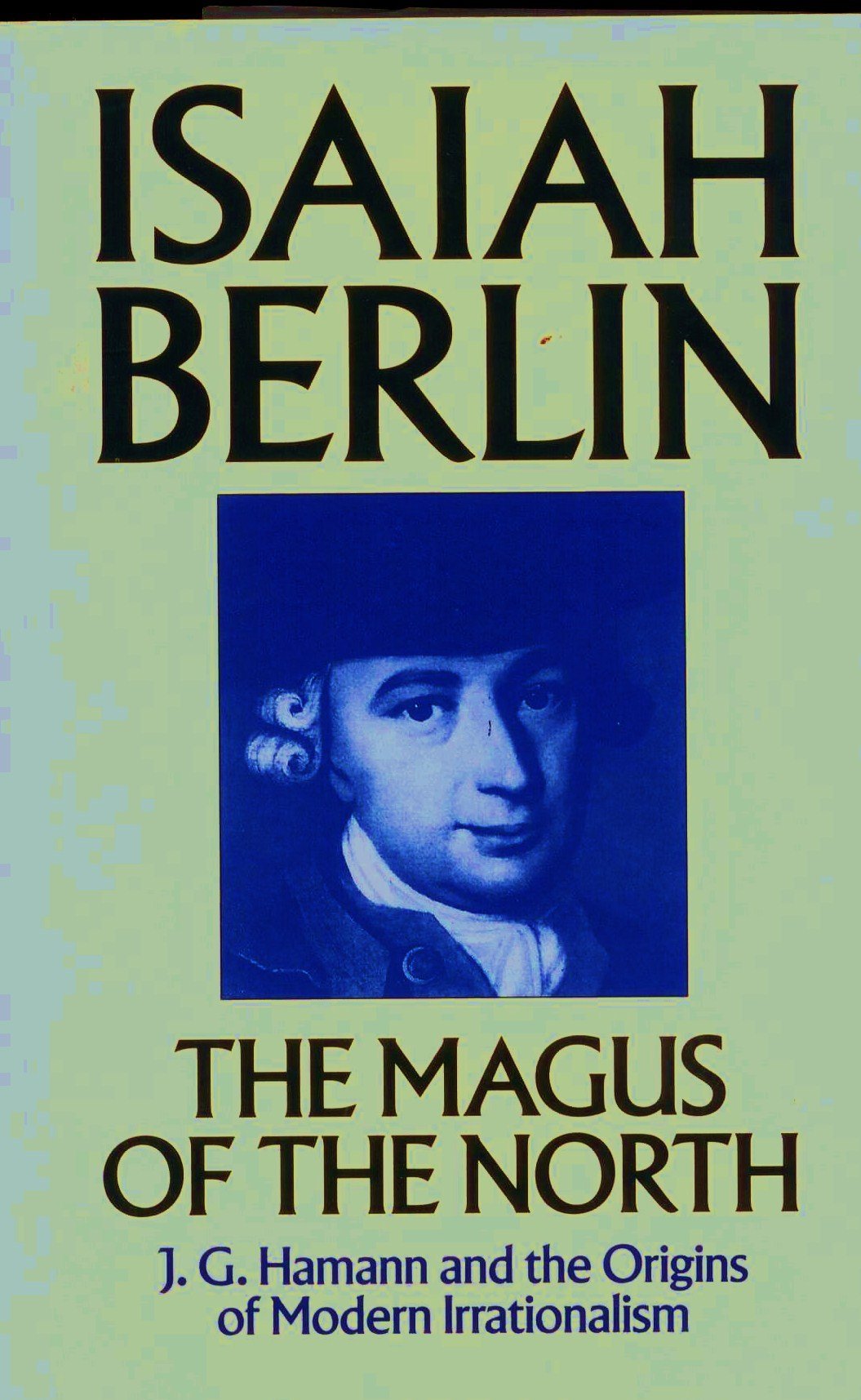 The Magus of the North: J.G. Hamann and the Origins of Moder