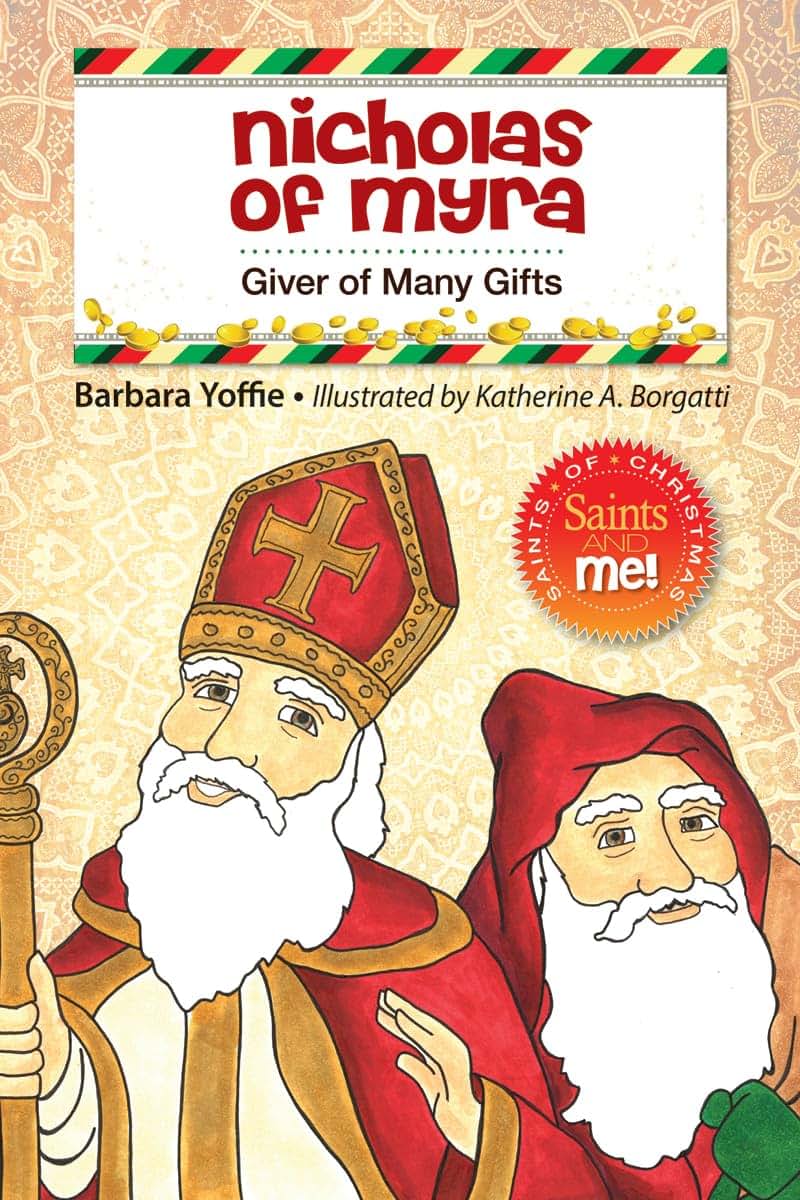 Nicholas of Myra: Giver of Many Gifts (Saints and Me!)