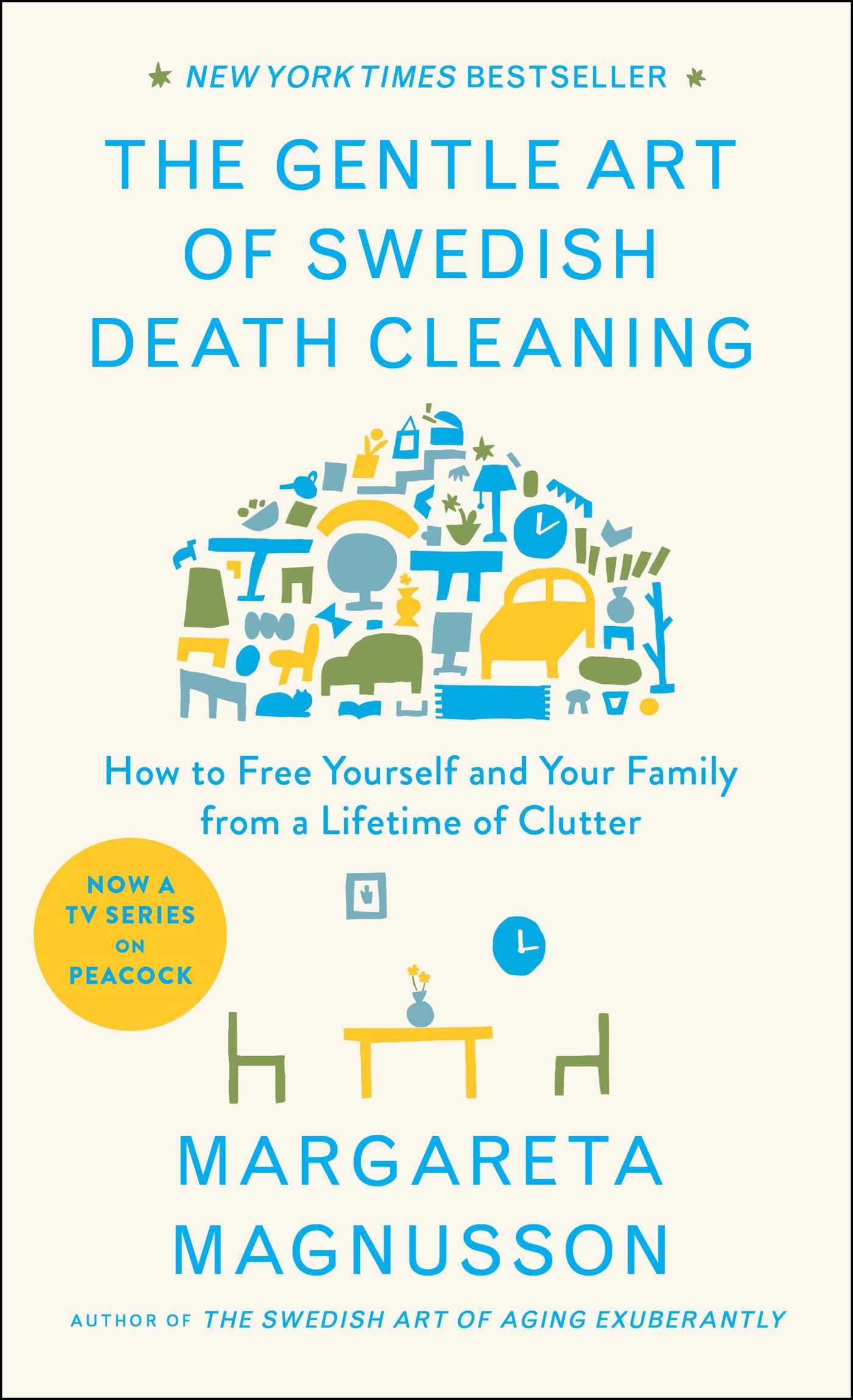 The Gentle Art of Swedish Death Cleaning: How to Free Yourself