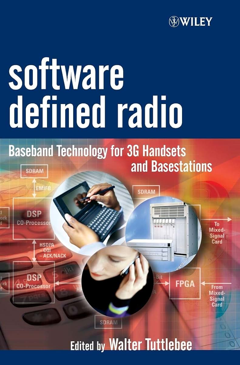 Software Defined Radio: Baseband Technologies for 3G Handsets and Basestations (Wiley Series in Software Radio)
