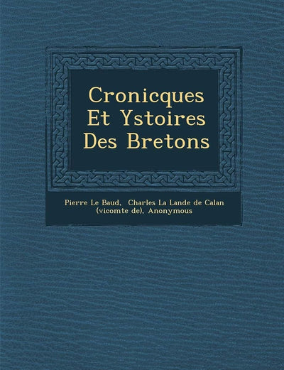 Cronicques Et Ystoires Des Bretons (French Edition)