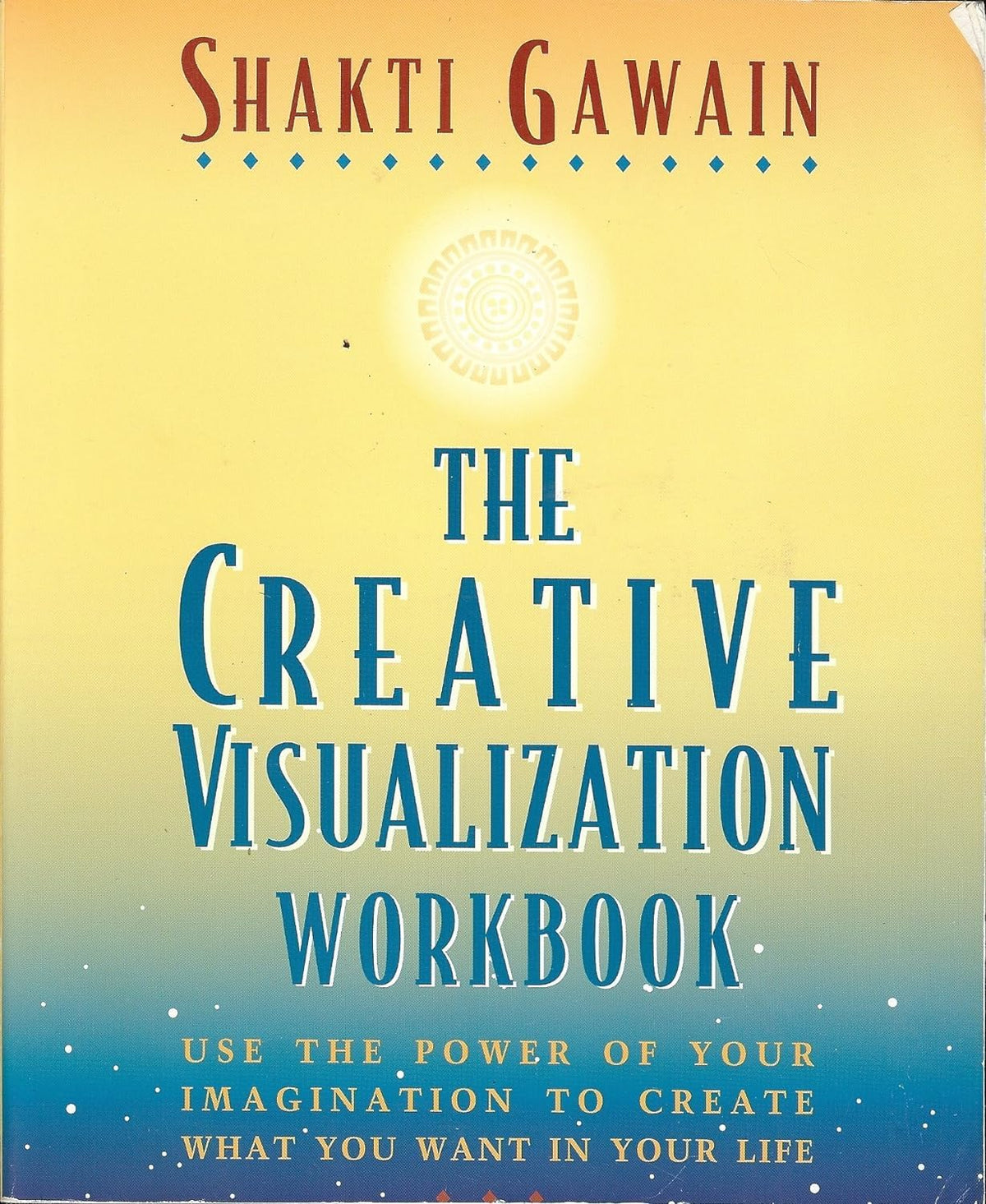 The Creative Visualization Workbook: Second Edition (Gawain, Shakti)