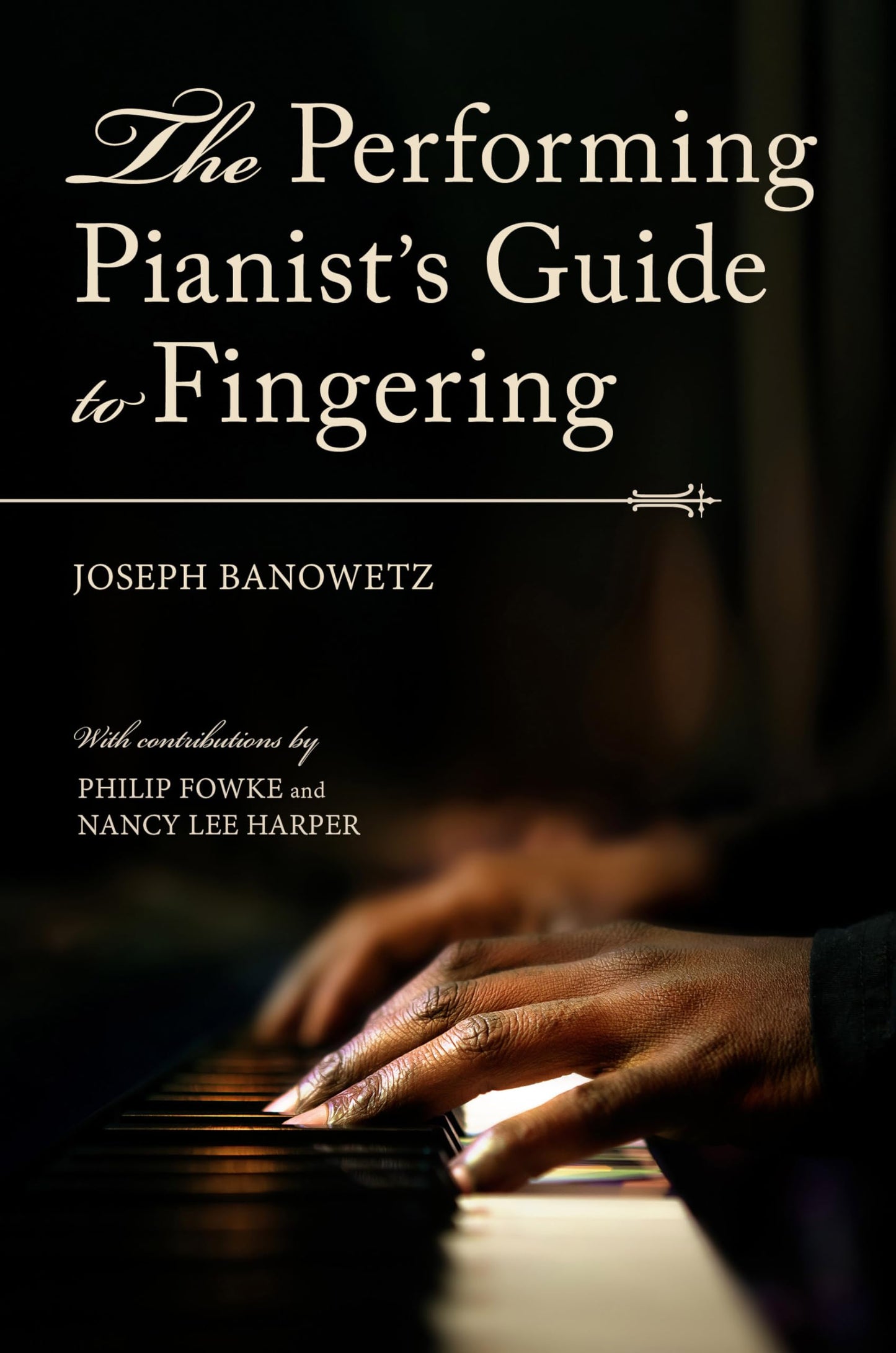 The Performing Pianist's Guide to Fingering by Banowetz, Jos