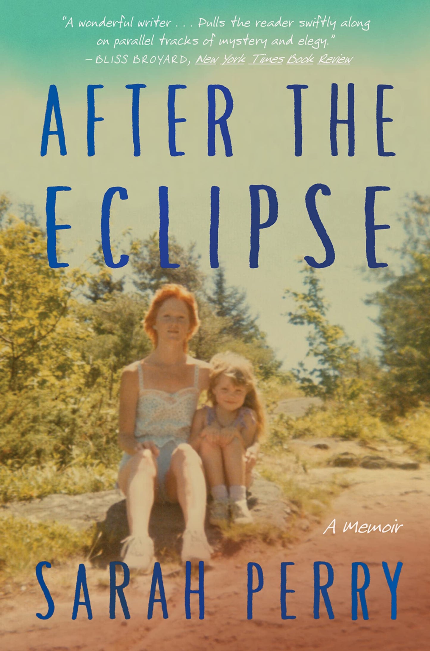 After The Eclipse: A Fierce Memoir of a Mother's Murder and a Daughter's Mission to Understand the Life She Lived-A New York Times Book Review Editors' Choice