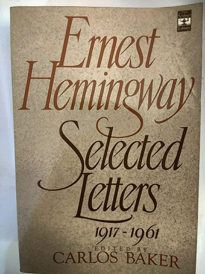 Ernest Hemingway: Selected Letters 1917-1961 by Baker, Carlo