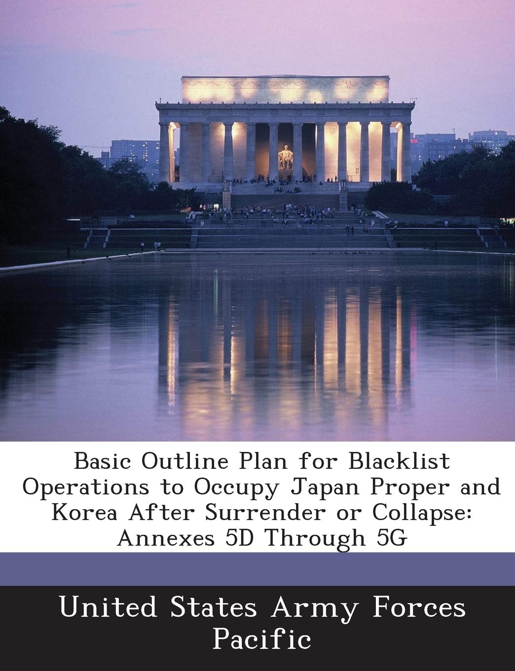Basic Outline Plan for Blacklist Operations to Occupy Japan Proper and Korea After Surrender or Collapse: Annexes 5d Through 5g