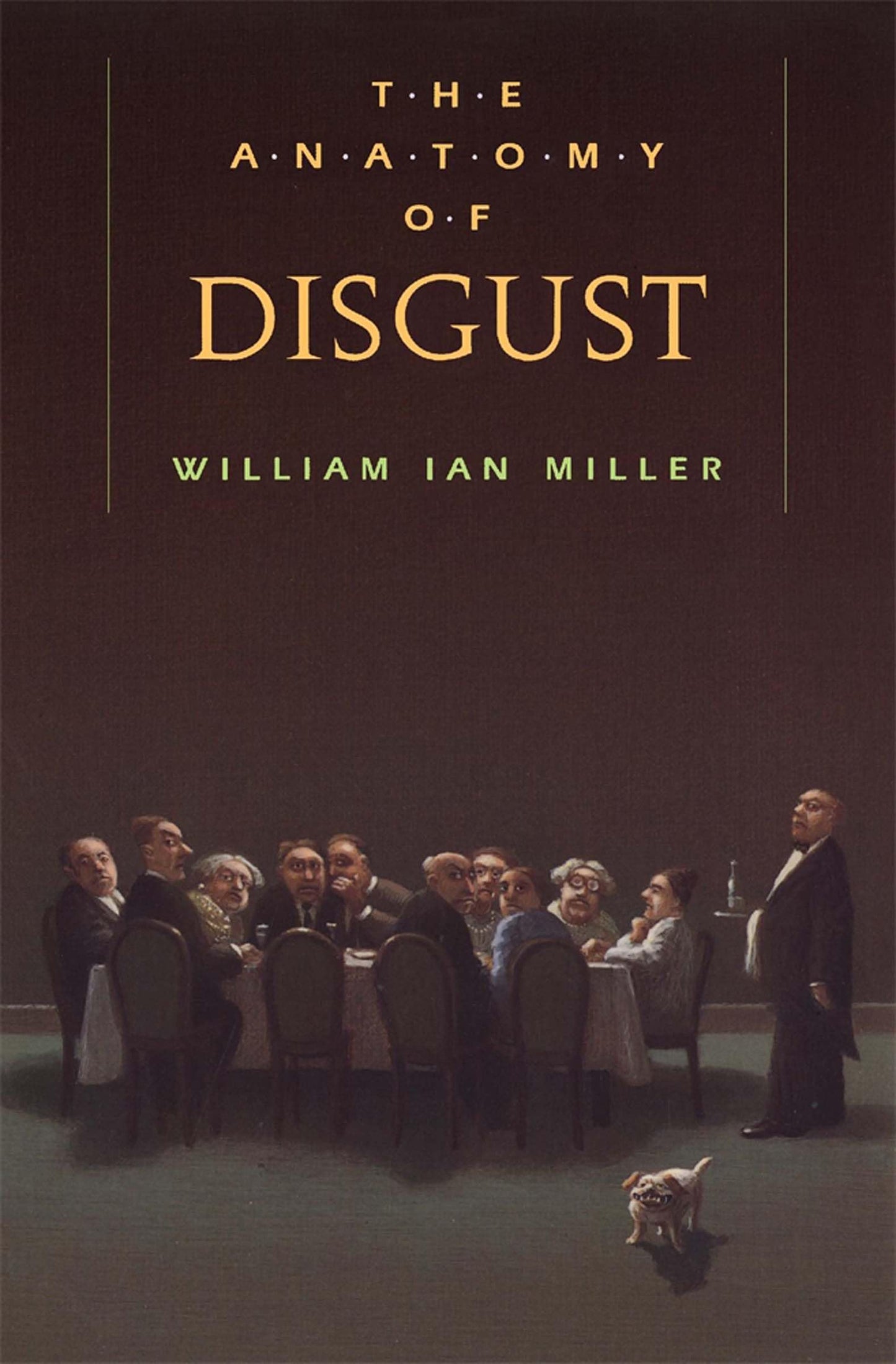 The Anatomy of Disgust by William Ian Miller
