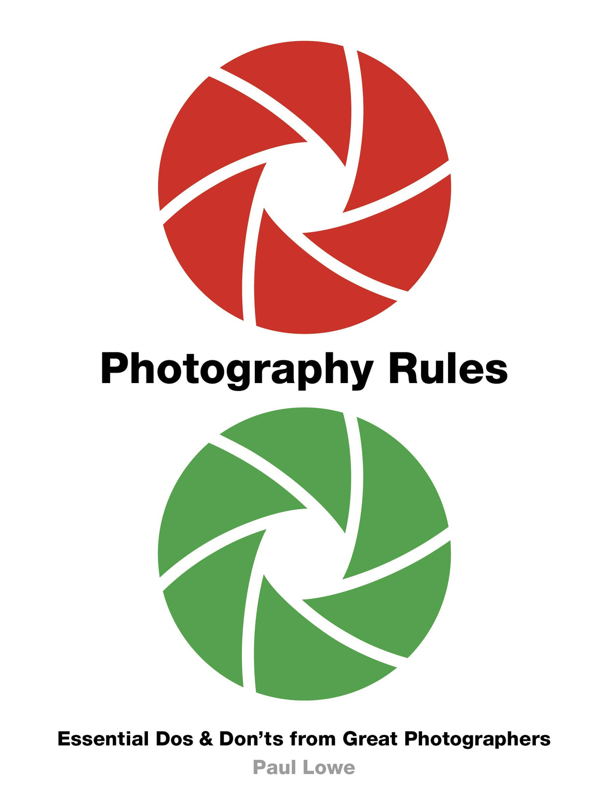 Photography Rules: Essential Dos and Don'ts from Great Photographers