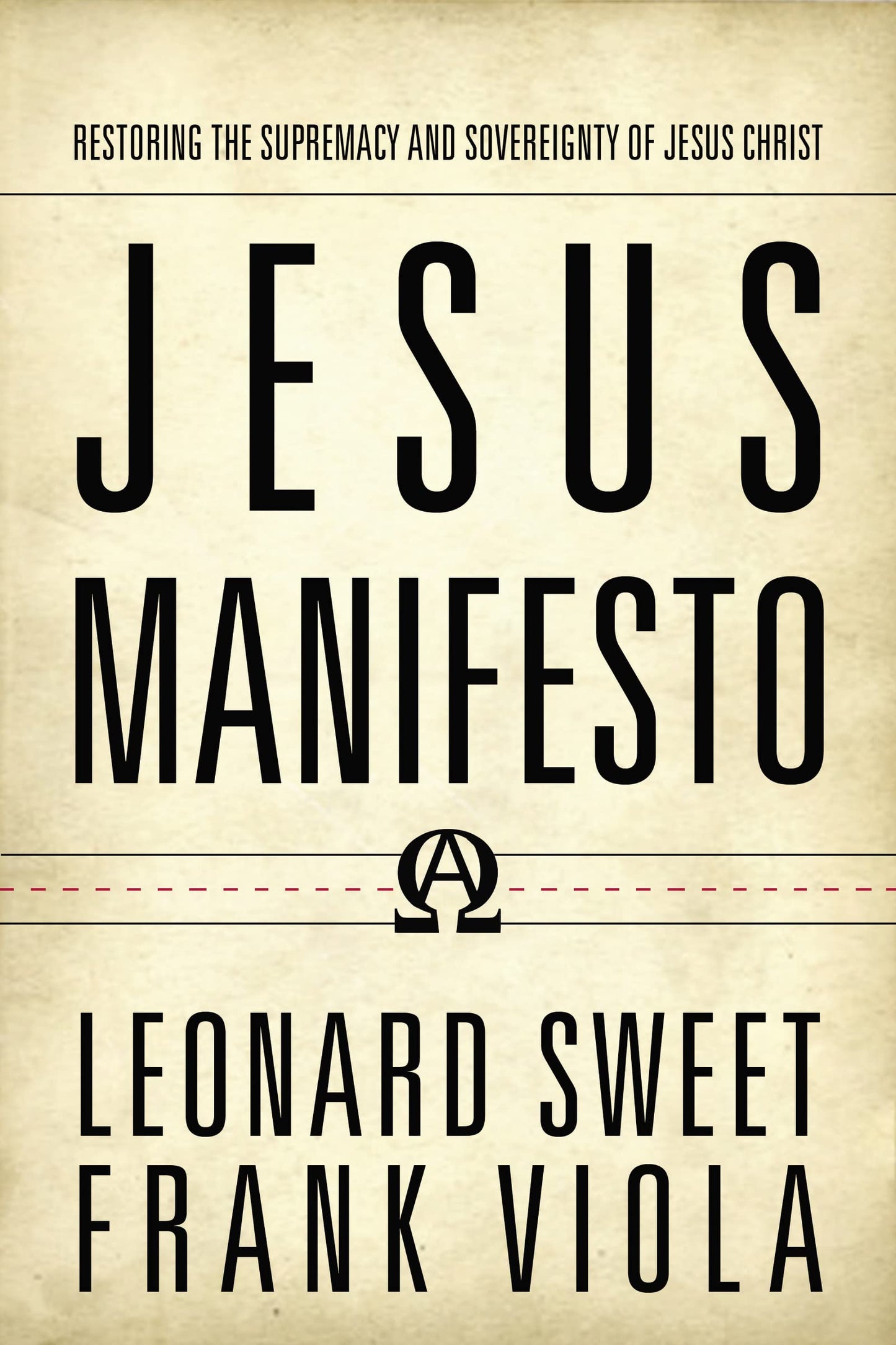 Jesus Manifesto: Restoring the Supremacy and Sovereignty of Jesus Christ