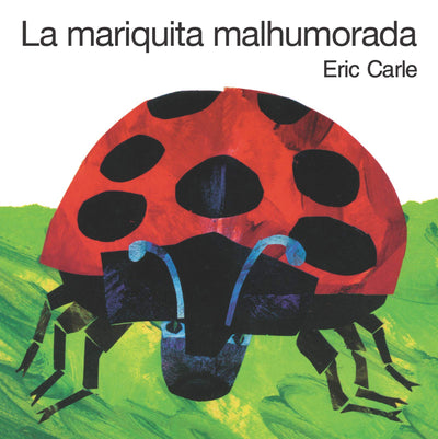 La mariquita malhumorada: The Grouchy Ladybug Board Book (Spanish edition)