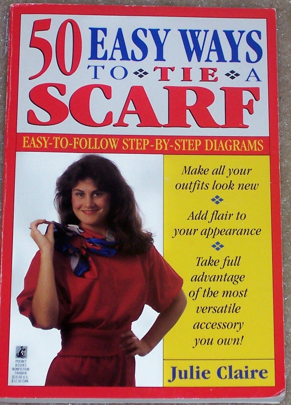 50 Easy Ways to Tie a Scarf by Claire