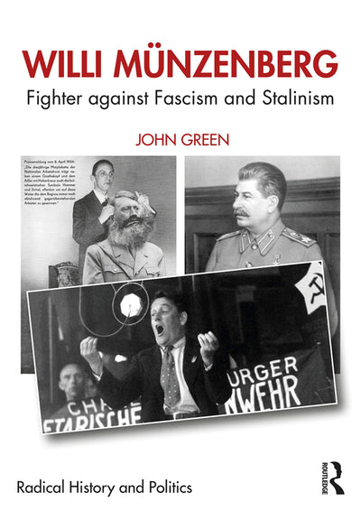 Willi Mnzenberg: Fighter against Fascism and Stalinism (Routledge Studies in Radical History and Politics)