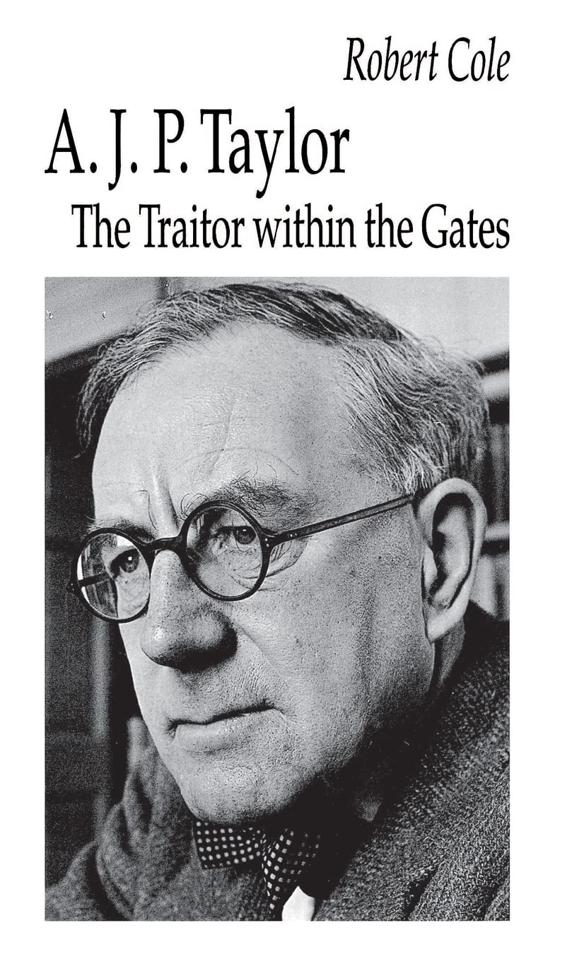 A. J. P. Taylor: The Traitor within the Gates