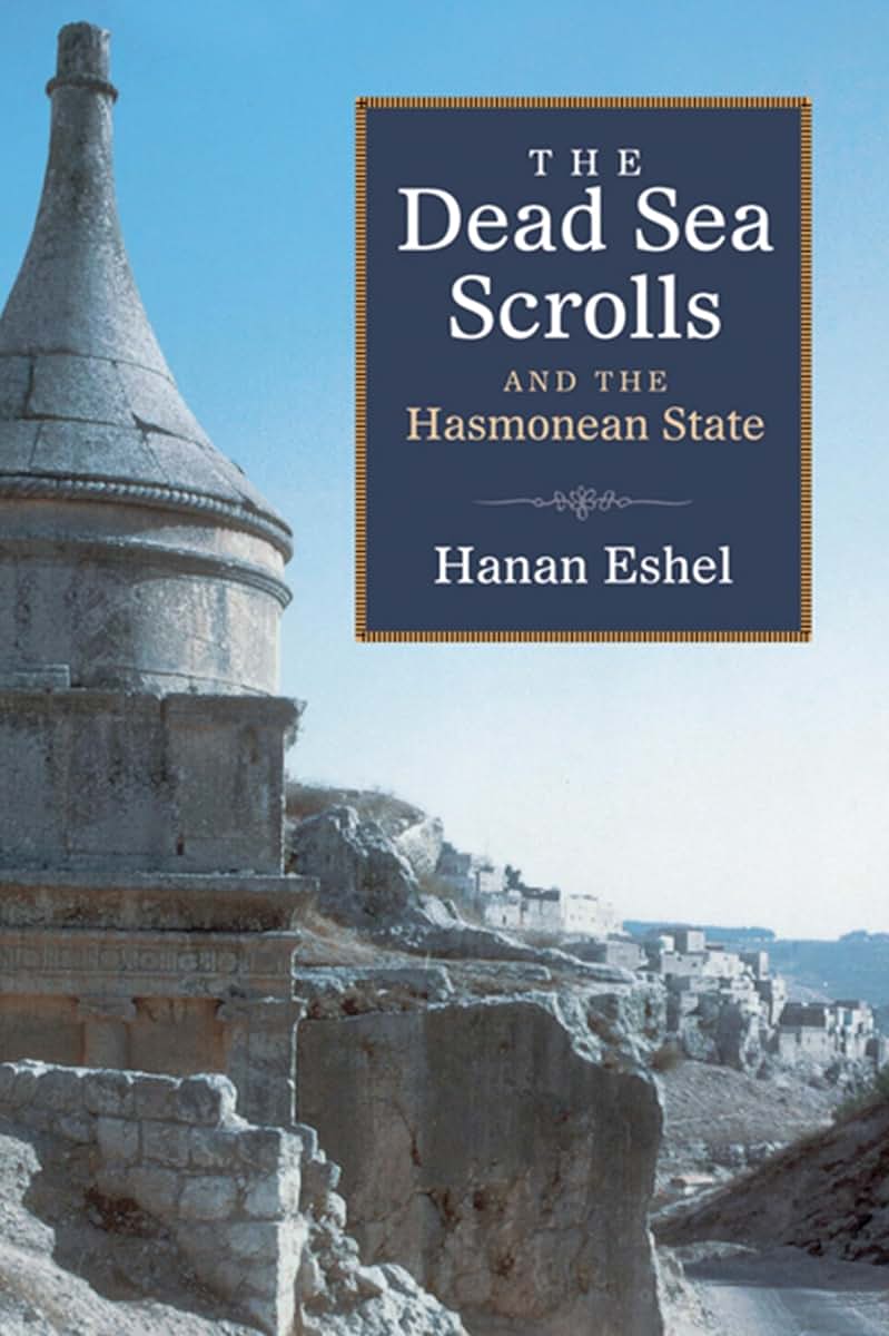 Dead Sea Scrolls and the Hasmonean State (Studies in the Dead Sea Scrolls and Related Literature (SDSS))