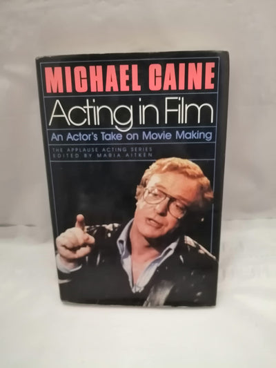 Acting in Film: An Actor's Take on Movie Making (Applause Ac