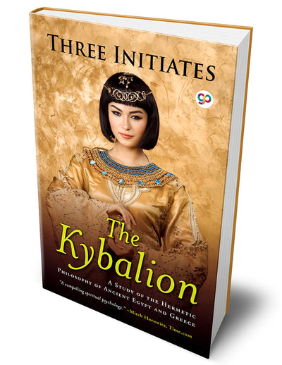 The Kybalion: A Study of Hermetic Philosophy of Ancient Egypt and Greece