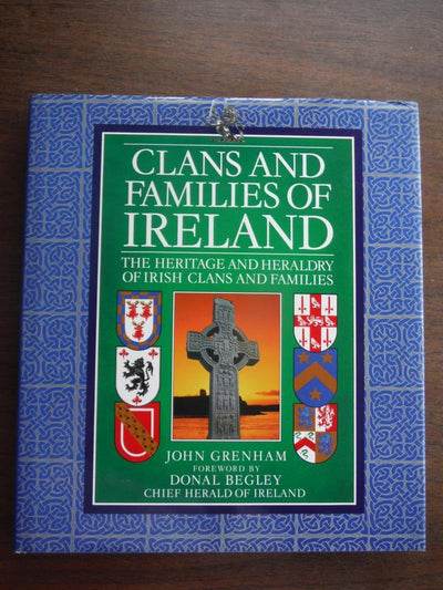 Clans and Families of Ireland: The Heritage and Heraldry of Irish Clans and Families