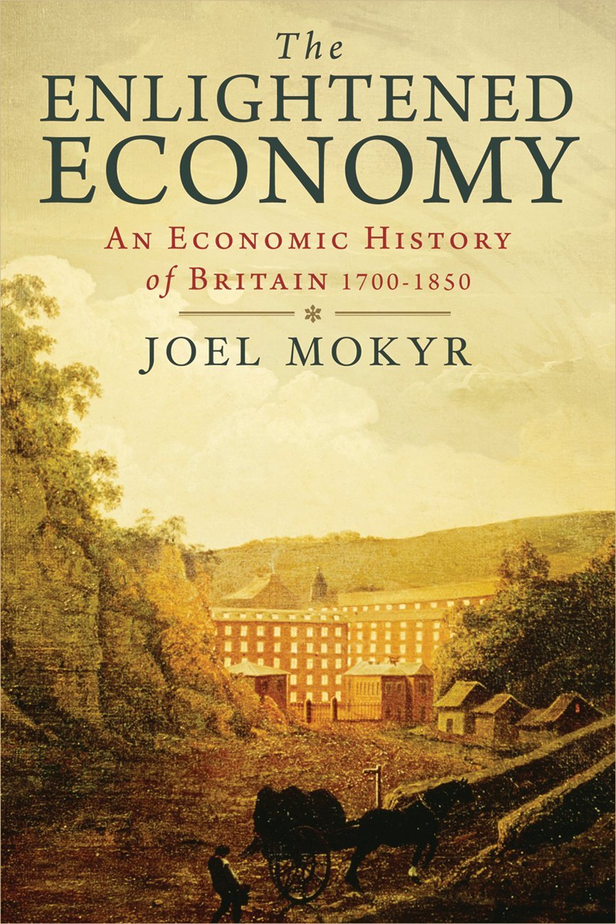The Enlightened Economy: An Economic History of Britain 1700