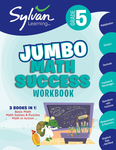 5th Grade Jumbo Math Success Workbook: 3 Books in 1--Basic Math, Math Games and Puzzles, Math in Action; Activities, Exercises, and Tips to Help Catch ... and Get Ahead (Sylvan Math Jumbo Workbooks)