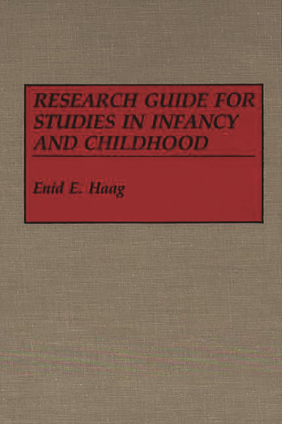 Research Guide for Studies in Infancy and Childhood: (Reference Sources for the Social Sciences and Humanities)