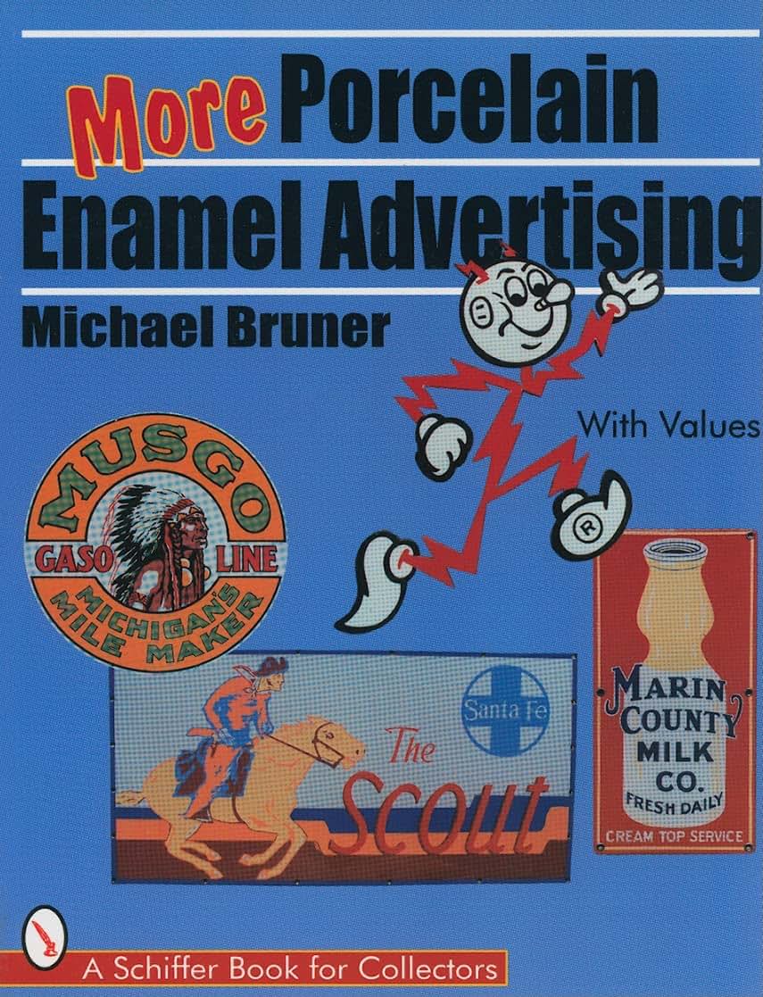 More Porcelain Enamel Advertising (Schiffer Book for Collectors)