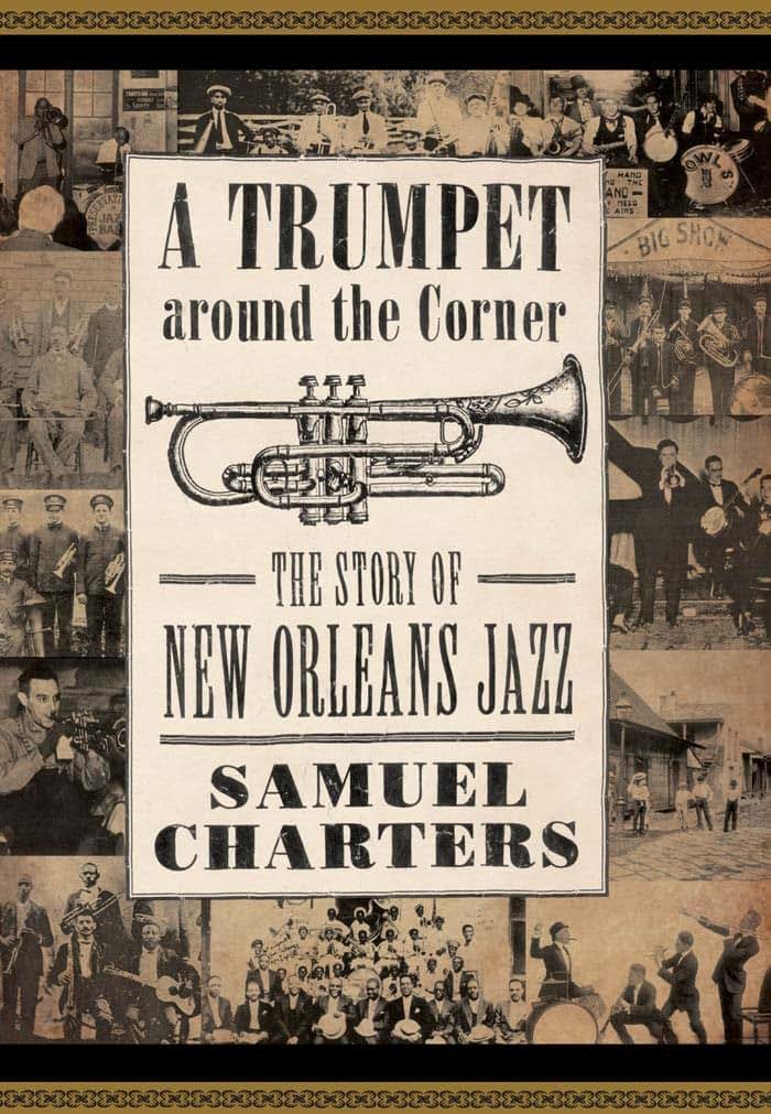 A Trumpet around the Corner: The Story of New Orleans Jazz (American Made Music Series)