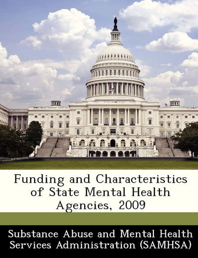 Funding and Characteristics of State Mental Health Agencies, 2009